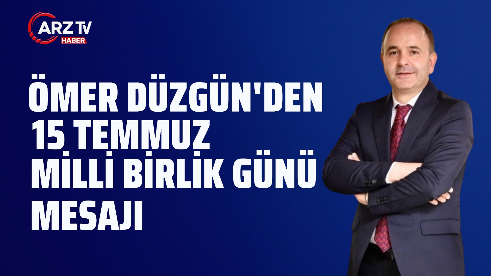 15 Temmuz Demokrasi ve Millî Birlik Günü Mesajı