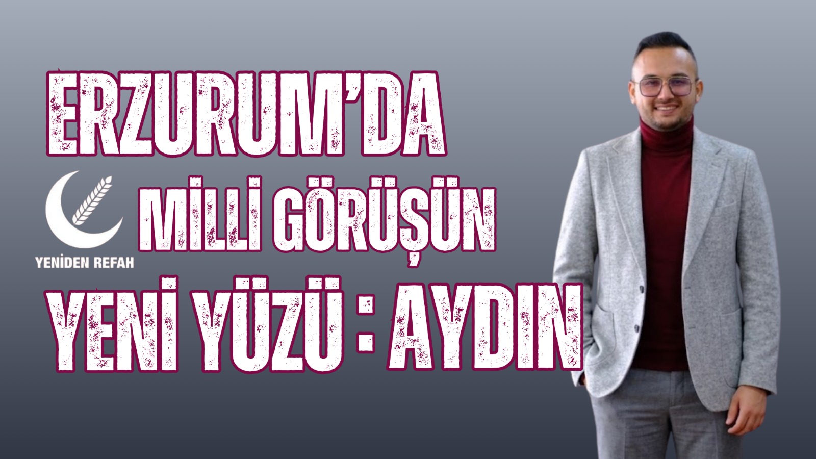 Yeniden Refah Partisi Erzurum İl Başkanlığı İçin Muhammed Enes Aydın İsmi Gündemde