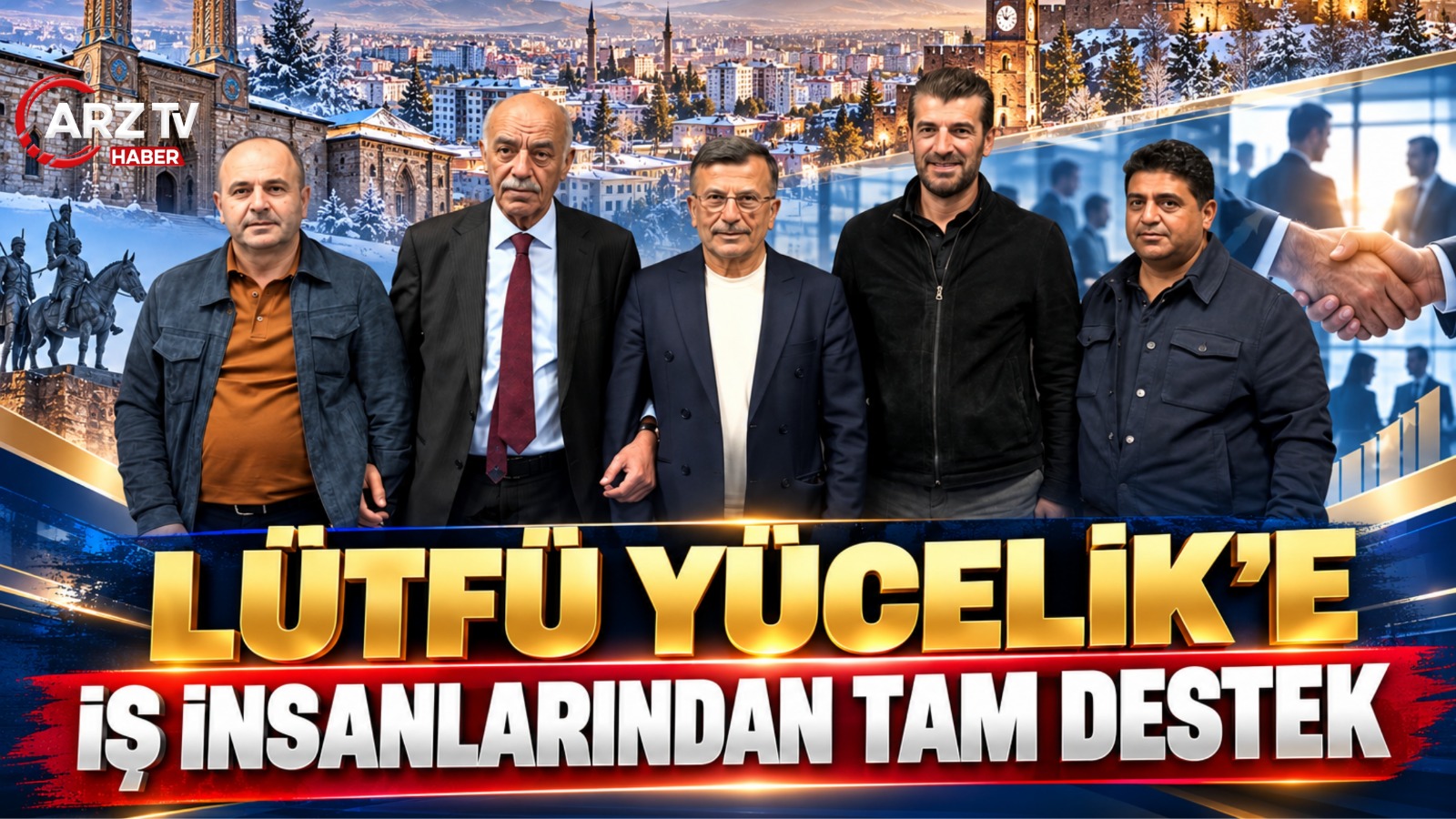 Erzurum Ticaret Odası Seçimlerinde Heyecan Artıyor: Lütfü Yücelik’e Destekler Sürüyor