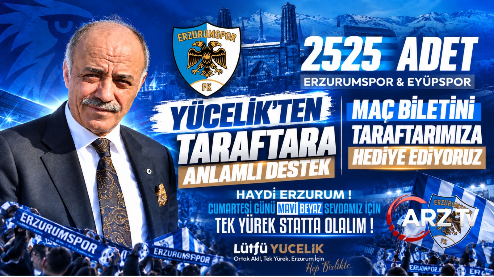 HAYDİ ERZURUM, TRİBÜNDE TEK YÜREK OLALIM!